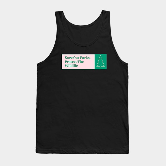 Save Our Parks - Protect The Wildlife Tank Top by Football from the Left